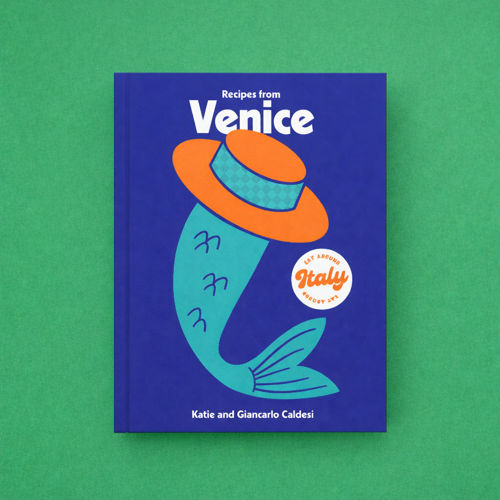 RECIPES FROM VENICE BY KATIE AND GIANCARLO CALDESI